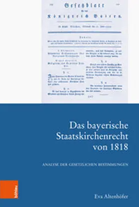 Altenhöfer |  Das bayerische Staatskirchenrecht von 1818 | eBook | Sack Fachmedien