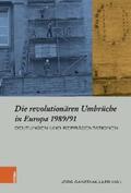 Ganzenmüller |  Die revolutionären Umbrüche in Europa 1989/91 | eBook | Sack Fachmedien