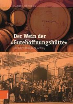 Deckers / Soénius | Der Wein der "Gutehoffnungshütte" | Buch | 978-3-412-52315-2 | sack.de