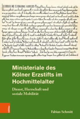 Schmitt |  Schmitt, F: Ministeriale des Kölner Erzstifts im Hochmittela | Buch |  Sack Fachmedien