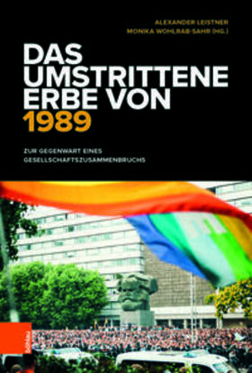 Leistner / Wohlrab-Sahr | Das umstrittene Erbe von 1989 | Buch | 978-3-412-52383-1 | sack.de