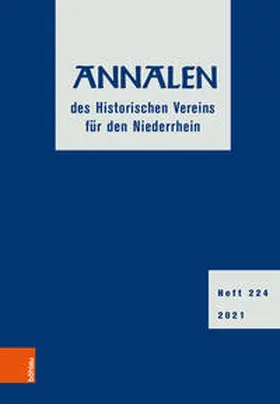 Historischer Verein für den Niederrhein, c / o Historisches Archiv des Erzbistums Köln z.Hd. Herrn Dr. Ulrich Helbach |  Annalen des Historischen Vereins für den Niederrhein 224 (2021) | Buch |  Sack Fachmedien