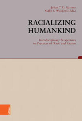 Gärtner / Wilckens | Racializing Humankind: Interdisciplinary Perspectives on Pra | Buch | 978-3-412-52416-6 | sack.de