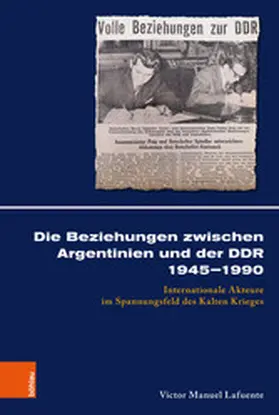 Lafuente |  Die Beziehungen zwischen Argentinien und der DDR 1945-1990 | eBook | Sack Fachmedien