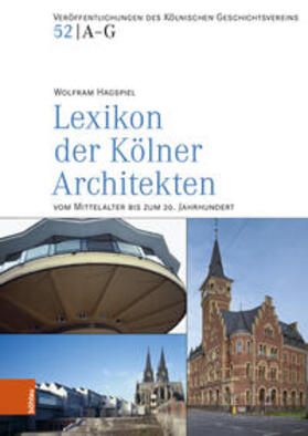 Hagspiel |  Lexikon der Kölner Architekten vom Mittelalter bis zum 20. Jahrhundert | Buch |  Sack Fachmedien