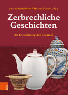 Museumslandschaft Hessen Kassel, / Eberle / Ludovico | Zerbrechliche Geschichten | Buch | 978-3-412-52498-2 | sack.de