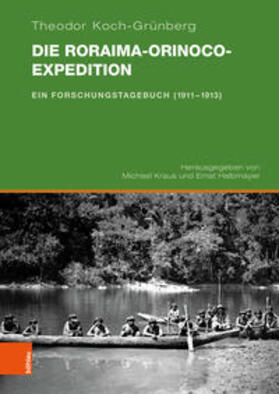Koch-Grünberg / Kraus / Halbmayer | Die Roraima-Orinoco-Expedition | Buch | 978-3-412-52554-5 | sack.de