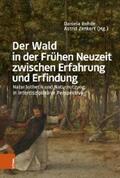 Bohde / Zenkert |  Der Wald in der Frühen Neuzeit zwischen Erfahrung und Erfindung | eBook | Sack Fachmedien
