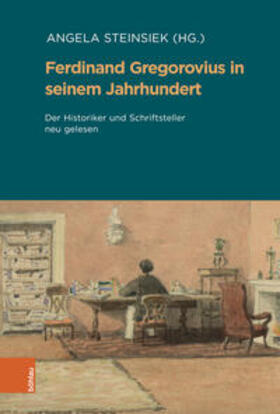 Steinsiek | Ferdinand Gregorovius in seinem Jahrhundert | Buch | 978-3-412-52649-8 | sack.de