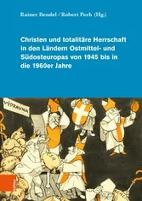 Bendel / Pech | Christen und totalitäre Herrschaft in den Ländern Ostmittel- und Südosteuropas von 1945 bis in die 1960er Jahre | E-Book | sack.de