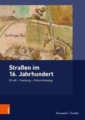 Denzler / Siebenhüner / Burkart |  Straßen im 16. Jahrhundert | eBook | Sack Fachmedien