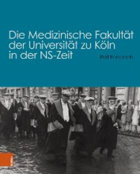 Forsbach |  Die Medizinische Fakultät der Universität zu Köln in der NS-Zeit | eBook | Sack Fachmedien