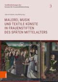 Ditfurth / Bölling |  Malerei, Musik und textile Künste in Frauenstiften des späten Mittelalters | Buch |  Sack Fachmedien