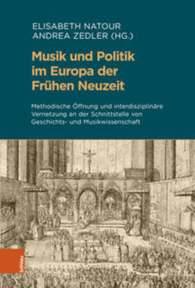 Natour / Zedler | Musik und Politik im Europa der Frühen Neuzeit | Buch | 978-3-412-52787-7 | sack.de