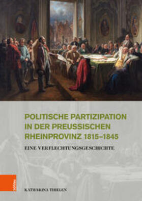 Thielen |  Politische Partizipation in der preußischen Rheinprovinz 1815-1845 | Buch |  Sack Fachmedien