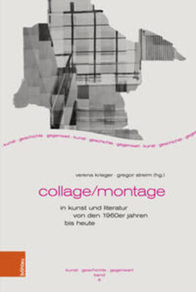 Krieger / Streim | Collage/Montage in Kunst und Literatur von den 1960er Jahren bis heute | Buch | 978-3-412-52987-1 | sack.de