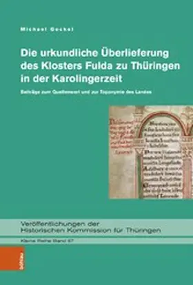Gockel |  Die urkundliche Überlieferung des Klosters Fulda zu Thüringen in der Karolingerzeit | eBook | Sack Fachmedien