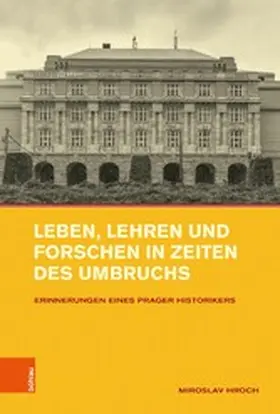 Hroch / Höhne / Sta?ková | Leben, Lehren und Forschen in Zeiten des Umbruchs | E-Book | sack.de