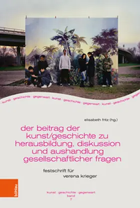 Fritz |  Der Beitrag der Kunst/geschichte zur Herausbildung und Aushandlung gesellschaftlicher Fragen | Buch |  Sack Fachmedien