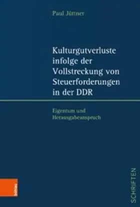 Jüttner / Schmidt-Recla / Seifert | Kulturgutverluste infolge der Vollstreckung von Steuerforderungen in der DDR | E-Book | www.sack.de