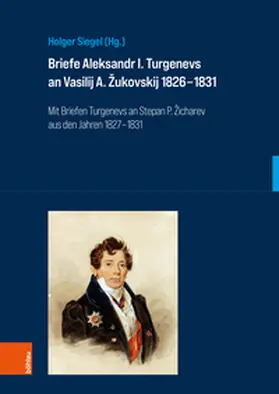 Siegel |  Briefe Aleksandr I. Turgenevs an Vasilij A. ¿ukovskij 1826-1831 | Buch |  Sack Fachmedien