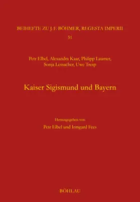 Elbel / Fees |  Kaiser Sigismund und Bayern. Eine kollektive Monographie | Buch |  Sack Fachmedien