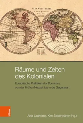 Laukötter / Siebenhüner |  Räume und Zeiten des Kolonialen | Buch |  Sack Fachmedien