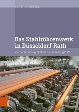 Wessel |  Das Stahlröhrenwerk in Düsseldorf-Rath | Buch |  Sack Fachmedien