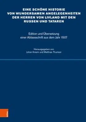 Thumser / Kreem |  Eine schöne Historie von wundersamen Angelegenheiten der Herren von Livland mit den Russen und Tataren | Buch |  Sack Fachmedien