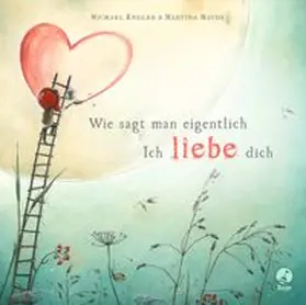 Engler |  Wie sagt man eigentlich: Ich liebe dich (Mini-Ausgabe) | Buch |  Sack Fachmedien
