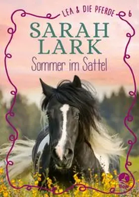 Lark | Lea und die Pferde - Sommer im Sattel | Buch | 978-3-414-82574-2 | www.sack.de