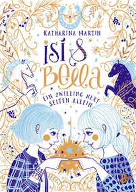 Martin |  Isi & Bella - Ein Zwilling hext selten allein | Buch |  Sack Fachmedien