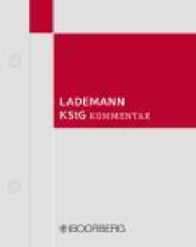 Lademann | Kommentar zum Körperschaftsteuergesetz, mit Fortsetzungsbeszug | Loseblattwerk | sack.de