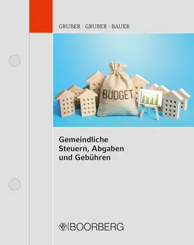 Bauer / Gruber |  Gemeindliche Steuern, Abgaben und Gebühren, mit Fortsetzungsbezug | Loseblattwerk |  Sack Fachmedien