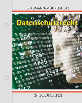 Bergmann / Möhrle / Herb |  Datenschutzrecht, mit Fortsetzungesbezug | Loseblattwerk |  Sack Fachmedien