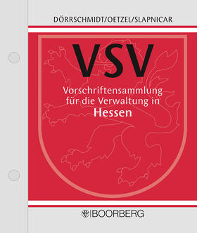 Dörrschmidt / Oetzel / Slapnicar | Vorschriftensammlung für die Verwaltung in Hessen: VSV, mit Fortsetzungsbezug | Loseblattwerk | sack.de