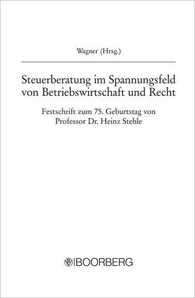 Wagner | Steuerberatung im Spannungsfeld von Betriebswirtschaft und Recht | Buch | 978-3-415-02241-6 | sack.de