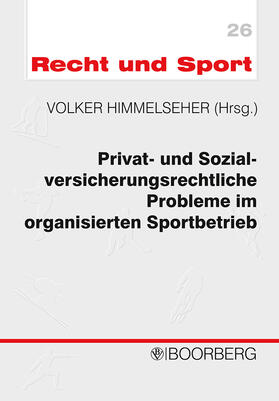 Himmelseher | Privat- und Sozialversicherungsrechtliche Probleme im organisierten Sportbetrieb | Buch | 978-3-415-02593-6 | sack.de