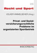Himmelseher |  Privat- und Sozialversicherungsrechtliche Probleme im organisierten Sportbetrieb | Buch |  Sack Fachmedien