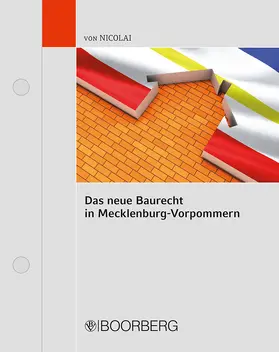 Nicolai |  Das neue Baurecht in Mecklenburg-Vorpommern, mit Fortsetzungsbezug | Loseblattwerk |  Sack Fachmedien