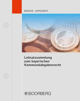 Bedane / Apfelbeck |  Leitsatzsammlung zum bayerischen Kommunalabgabenrecht, mit Fortsetzungsbezug | Loseblattwerk |  Sack Fachmedien