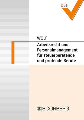 Wolf |  Arbeitsrecht und Personalmanagement für steuerberatende und prüfende Berufe | Buch |  Sack Fachmedien