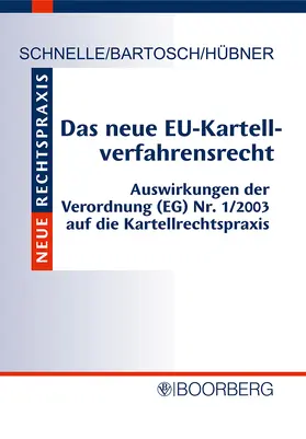 Schnelle / Bartosch / Hübner |  Das neue EU-Kartellverfahrensrecht | Buch |  Sack Fachmedien