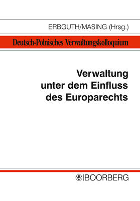 Erbguth / Masing | Verwaltung unter dem Einfluss des Europarechts | Buch | sack.de