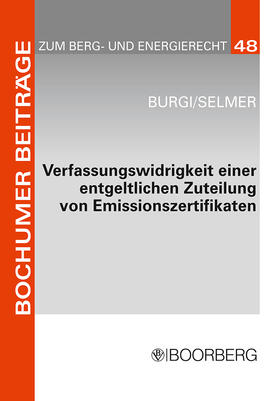 Burgi / Selmer |  Verfassungswidrigkeit einer entgeltlichen Zuteilung von Emissionszertifikaten | Buch |  Sack Fachmedien