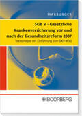Marburger |  SGB V Gesetzliche Krankenversicherung vor und nach der Gesundheitsreform 2007 | Buch |  Sack Fachmedien