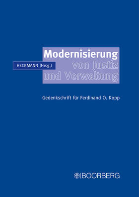 Heckmann | Modernisierung von Justiz und Verwaltung - Gedenkschrift für Ferdinand O. Kopp | Buch | 978-3-415-03936-0 | sack.de