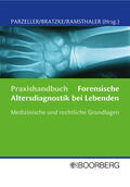 Parzeller / Bratzke / Ramsthaler |  Praxishandbuch Forensische Altersdiagnostik bei Lebenden | Buch |  Sack Fachmedien