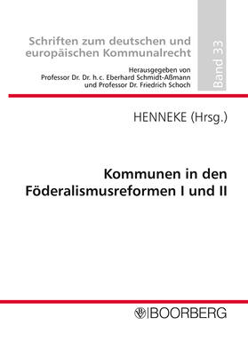 Henneke / Schmidt-Aßmann / Schoch |  Kommunen in den Föderalismusreformen I und II | Buch |  Sack Fachmedien