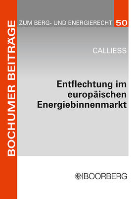 Calliess | Entflechtung im europäischen Energiebinnenmarkt | Buch | 978-3-415-04103-5 | sack.de